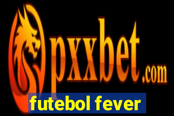 futebol fever